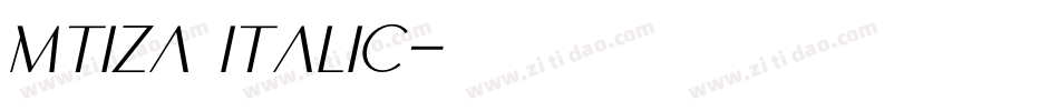 mtiza Italic字体转换